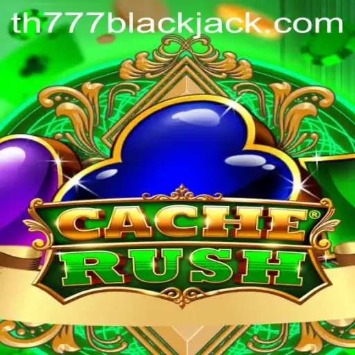 CacheRush and TH777: A New Era of Interactive Gaming