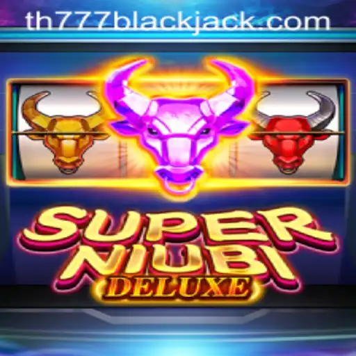Discover SuperNiubiDeluxe: Unveiling the Thrilling World of TH777