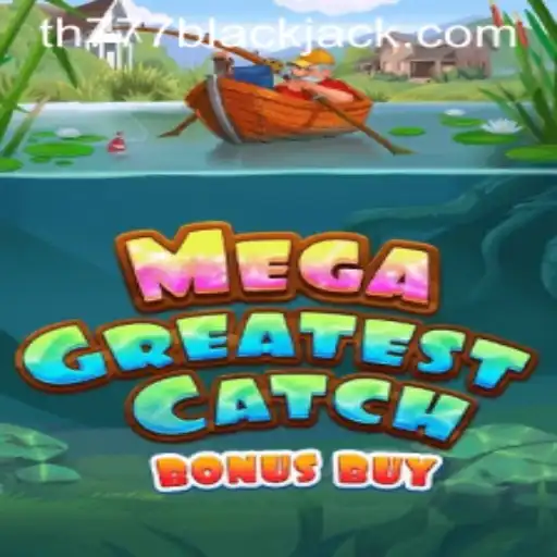 Discover the Thrills of MegaGreatestCatchBonusBuy